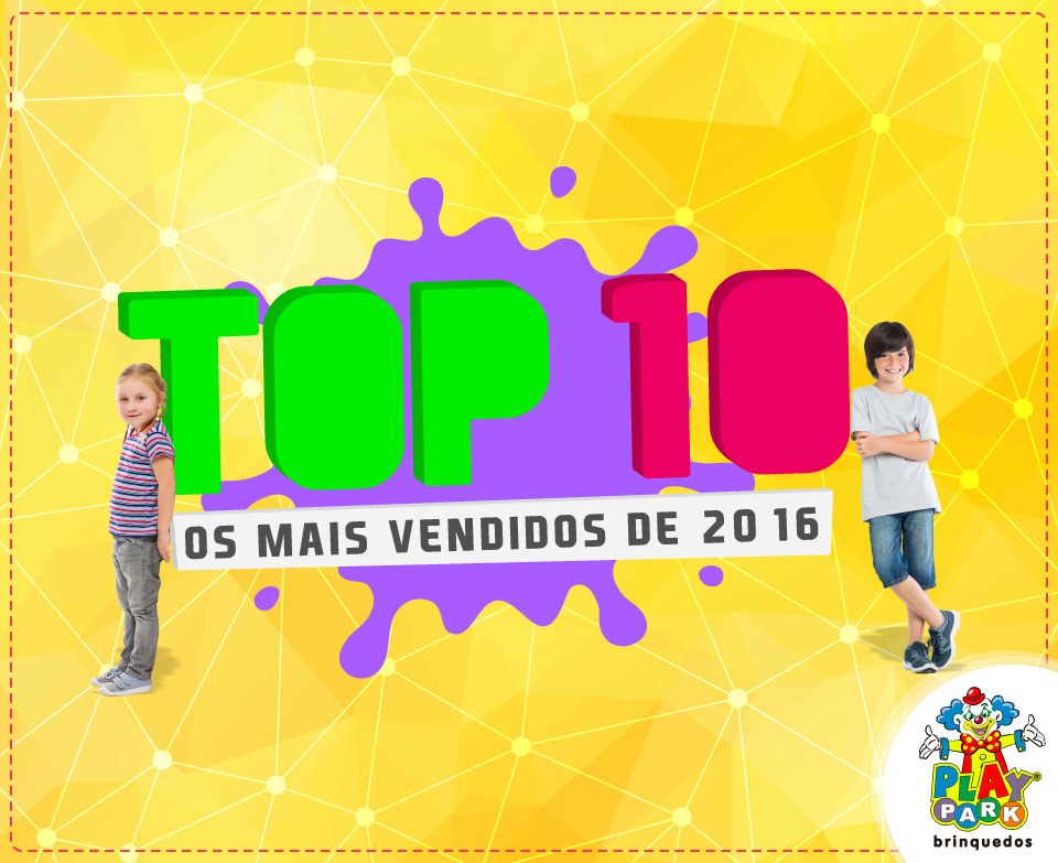 Vocês pediram, a Play Park atendeu: Top 10 produtos mais vendidos de 2016!